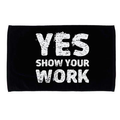 Funny Math Teacher show your work thanks Equation physics Microfiber Hand Towel