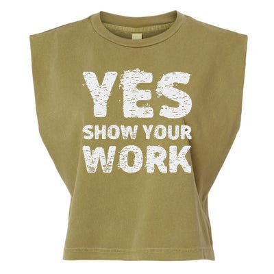 Funny Math Teacher show your work thanks Equation physics Garment-Dyed Women's Muscle Tee