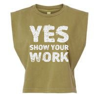 Funny Math Teacher show your work thanks Equation physics Garment-Dyed Women's Muscle Tee