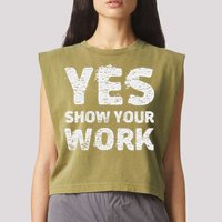 Funny Math Teacher show your work thanks Equation physics Garment-Dyed Women's Muscle Tee