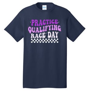 Funny Monday Tuesday Thursday Practice Qualifying Race Day (3) Tall T-Shirt