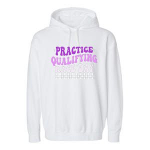 Funny Monday Tuesday Thursday Practice Qualifying Race Day (3) Garment-Dyed Fleece Hoodie