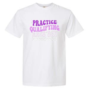 Funny Monday Tuesday Thursday Practice Qualifying Race Day (3) Garment-Dyed Heavyweight T-Shirt