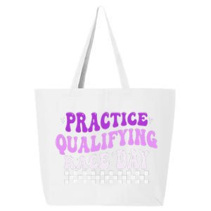 Funny Monday Tuesday Thursday Practice Qualifying Race Day (3) 25L Jumbo Tote