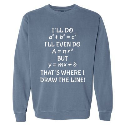 Funny Math Teacher Joke Women Fun Best Math Quotes Garment-Dyed Sweatshirt