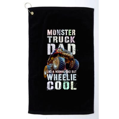 Funny Monster Truck Dad Like Normal Papa But Wheelie Cool Gift Platinum Collection Golf Towel