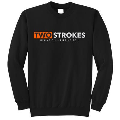 Funny Motocross Two Strokes Mixing Oil Ripping Soil Sweatshirt