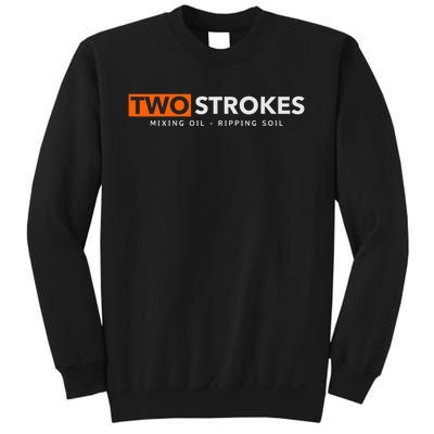 Funny Motocross Two Strokes Mixing Oil Ripping Soil Sweatshirt