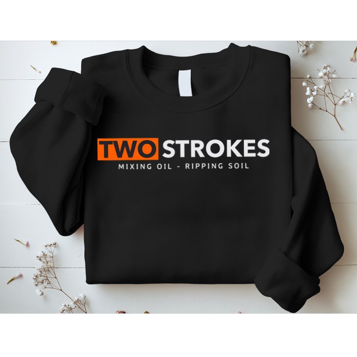 Funny Motocross Two Strokes Mixing Oil Ripping Soil Sweatshirt