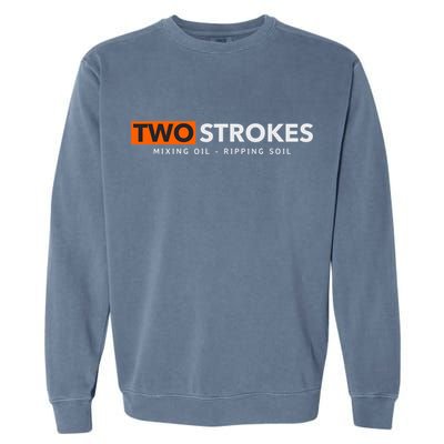 Funny Motocross Two Strokes Mixing Oil Ripping Soil Garment-Dyed Sweatshirt
