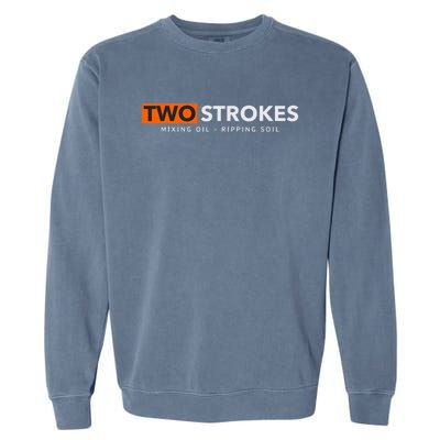 Funny Motocross Two Strokes Mixing Oil Ripping Soil Garment-Dyed Sweatshirt