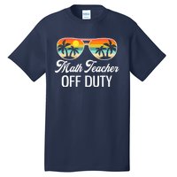 Funny Math Teacher Off Duty Sunglasses Beach Sunset Tall T-Shirt