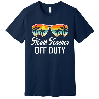 Funny Math Teacher Off Duty Sunglasses Beach Sunset Premium T-Shirt