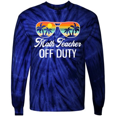 Funny Math Teacher Off Duty Sunglasses Beach Sunset Tie-Dye Long Sleeve Shirt