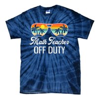 Funny Math Teacher Off Duty Sunglasses Beach Sunset Tie-Dye T-Shirt