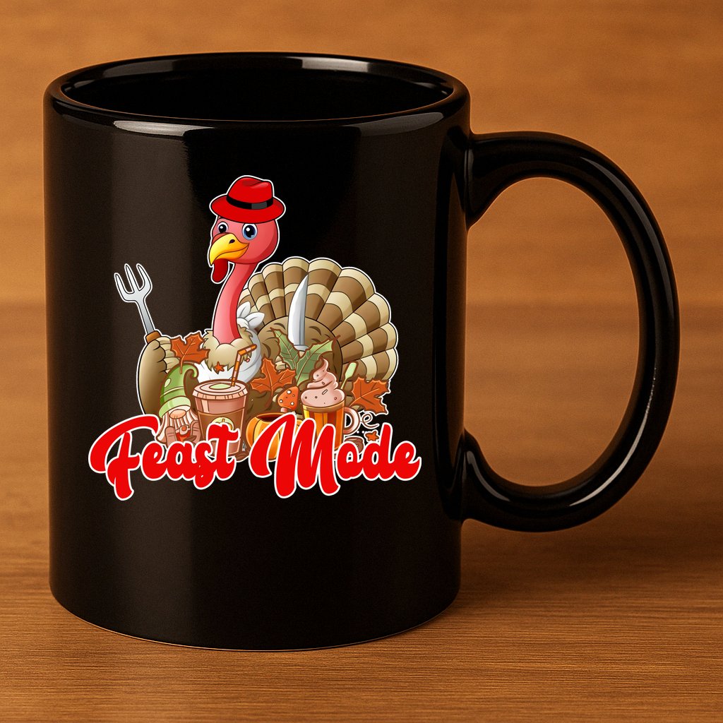 Feast Mode Turkey Thanksgiving Holiday 11oz C Handle Ceramic Mug