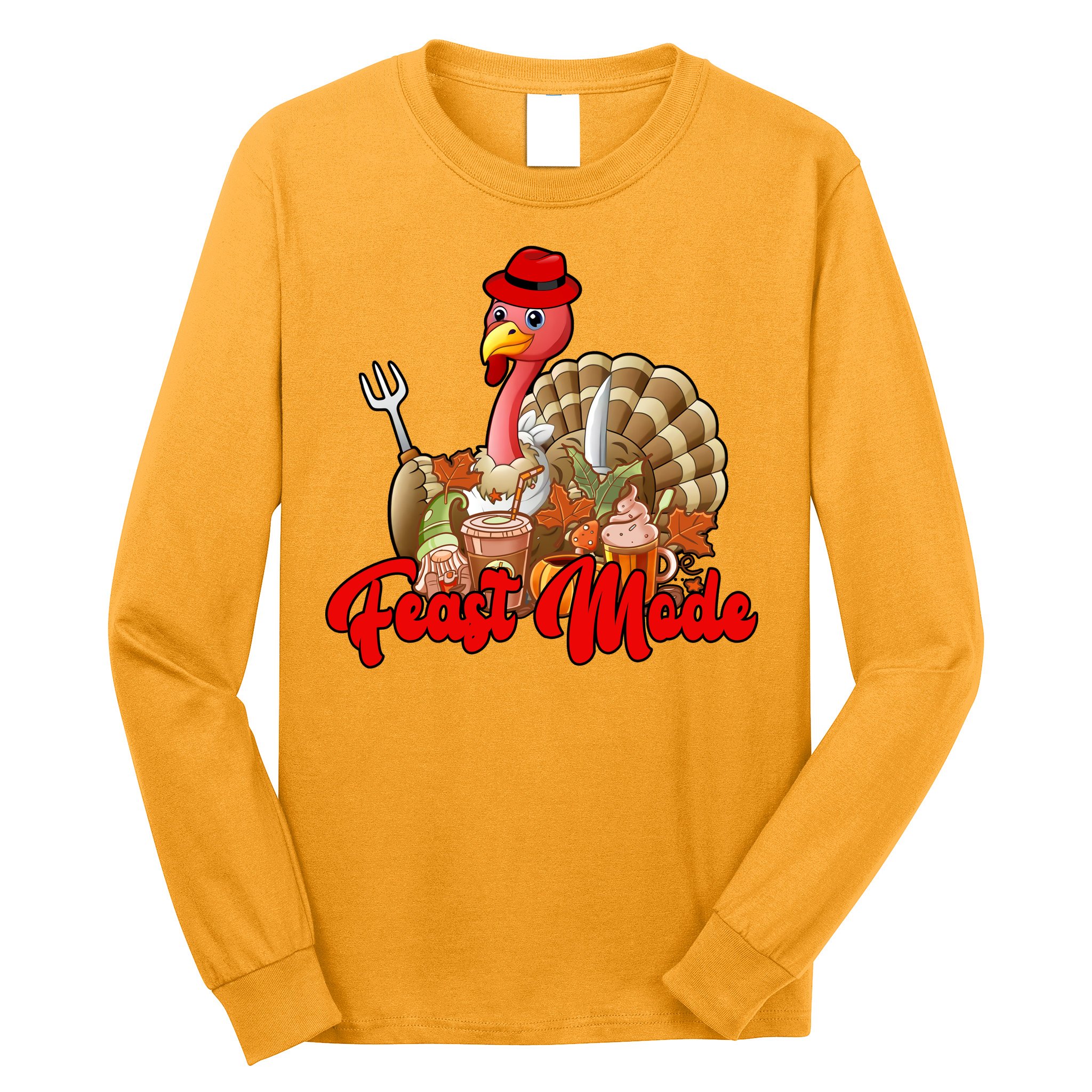 Feast Mode Turkey Thanksgiving Holiday Long Sleeve Shirt