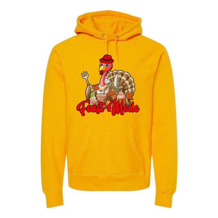 Feast Mode Turkey Thanksgiving Holiday Premium Hoodie