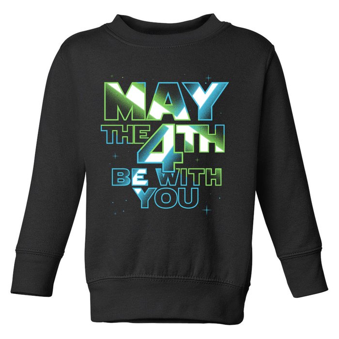 Funny May The 4th Be With You Toddler Sweatshirt
