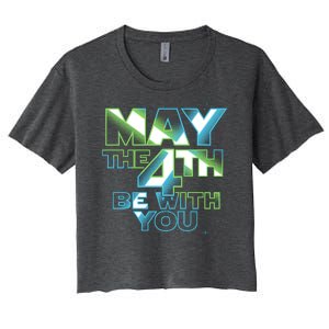 Funny May The 4th Be With You Women's Crop Top Tee