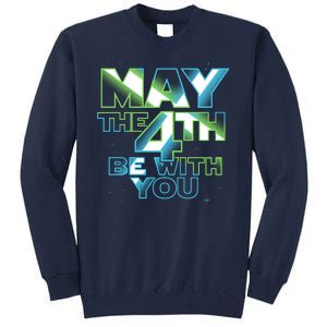 Funny May The 4th Be With You Tall Sweatshirt