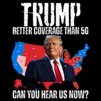Flag Map Trump Better Coverage Than 5g Can You Hear Us Now Sweatshirt