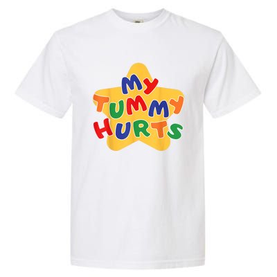 Funny My Tummy Hurts Star Garment-Dyed Heavyweight T-Shirt