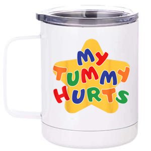 Funny My Tummy Hurts Star 12 oz Stainless Steel Tumbler Cup