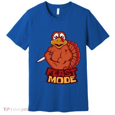 Feast Mode Thanksgiving Fitness Weight Traiining Gift Premium T-Shirt