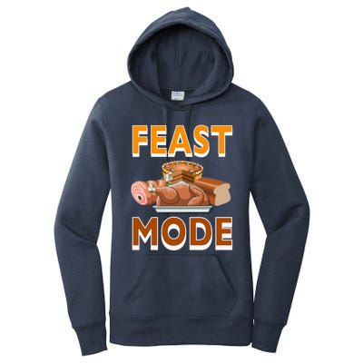 Feast Mode Thanksgiving Food Turkey Day Dinner Funny Gift Women's Pullover Hoodie