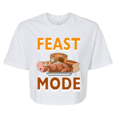 Feast Mode Thanksgiving Food Turkey Day Dinner Funny Gift Bella+Canvas Jersey Crop Tee