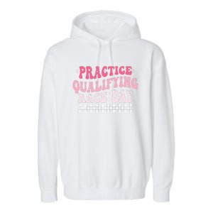 Funny Monday Tuesday Thursday Practice Qualifying Race Day Garment-Dyed Fleece Hoodie