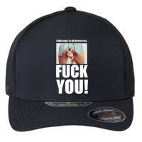 Funny Message To Democrats Flexfit Unipanel Trucker Cap