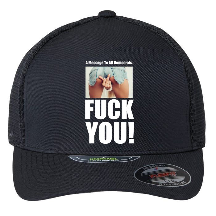 Funny Message To Democrats Flexfit Unipanel Trucker Cap