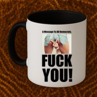 Funny Message To Democrats Mug