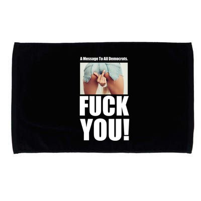 Funny Message To Democrats Microfiber Hand Towel