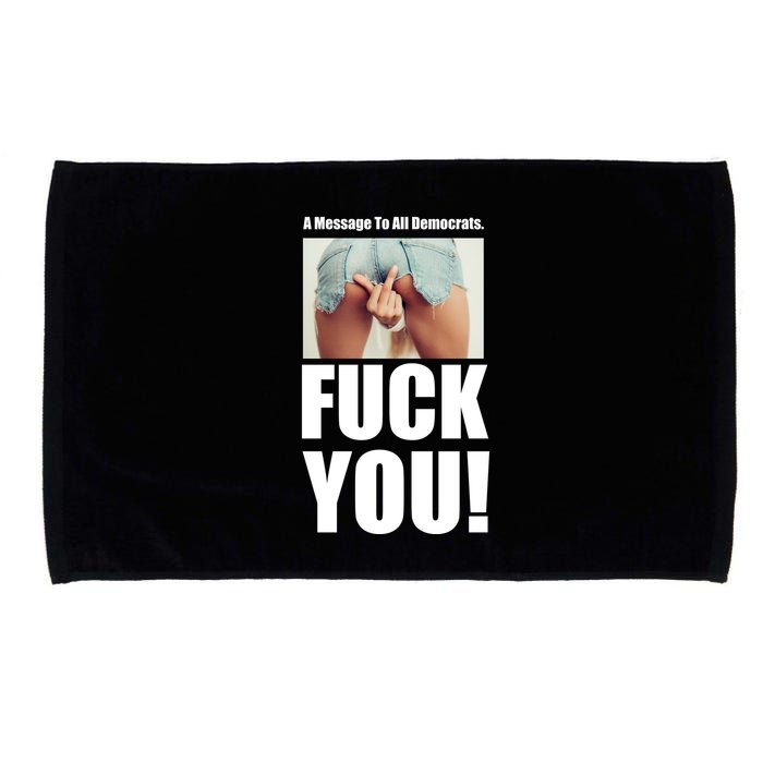 Funny Message To Democrats Microfiber Hand Towel