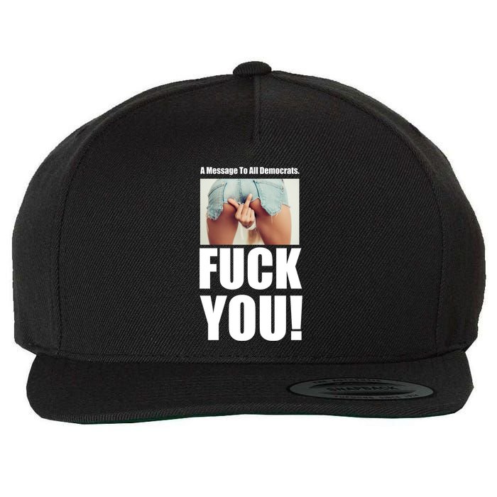 Funny Message To Democrats Wool Snapback Cap