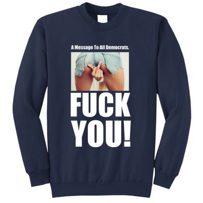 Funny Message To Democrats Sweatshirt