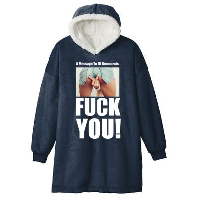 Funny Message To Democrats Hooded Wearable Blanket
