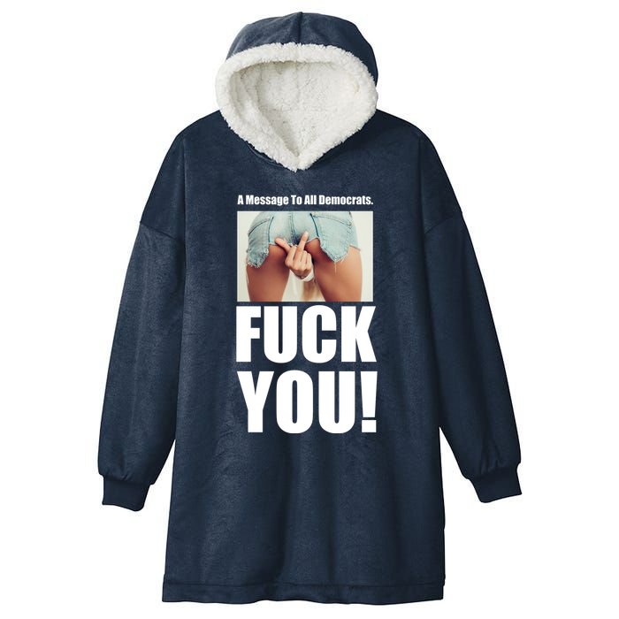 Funny Message To Democrats Hooded Wearable Blanket