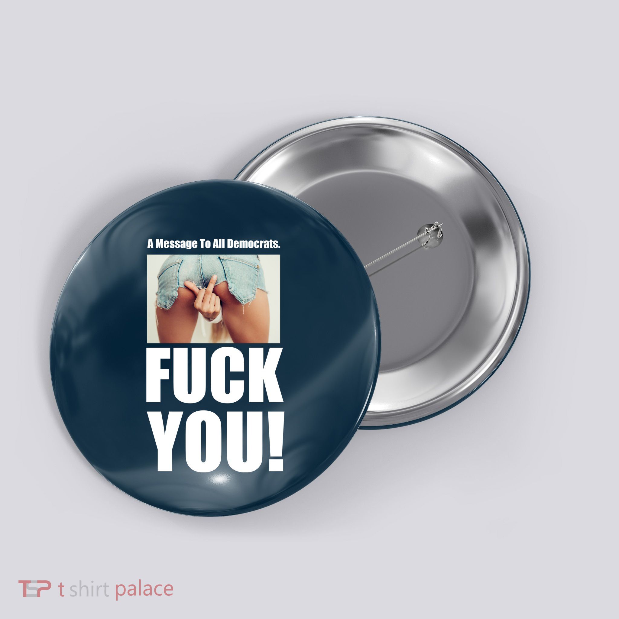 Funny Message To Democrats Button