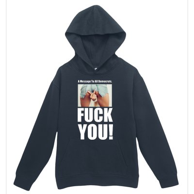 Funny Message To Democrats Urban Pullover Hoodie