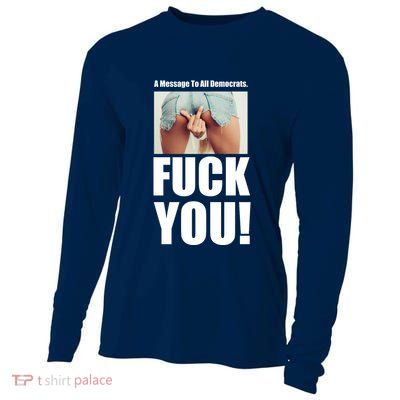 Funny Message To Democrats Cooling Performance Long Sleeve Crew