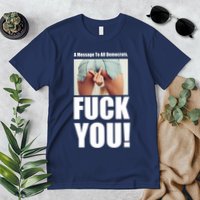 Funny Message To Democrats Premium T-Shirt