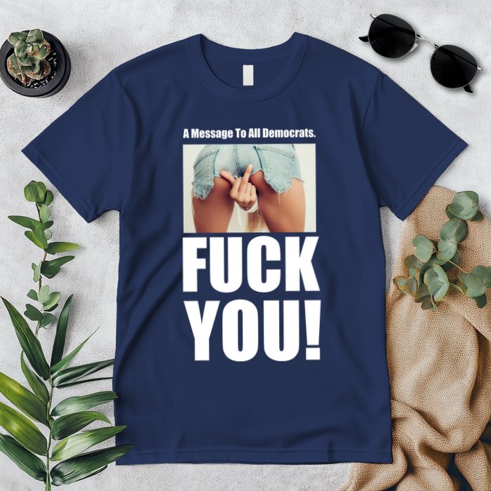 Funny Message To Democrats Premium T-Shirt