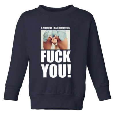 Funny Message To Democrats Toddler Sweatshirt