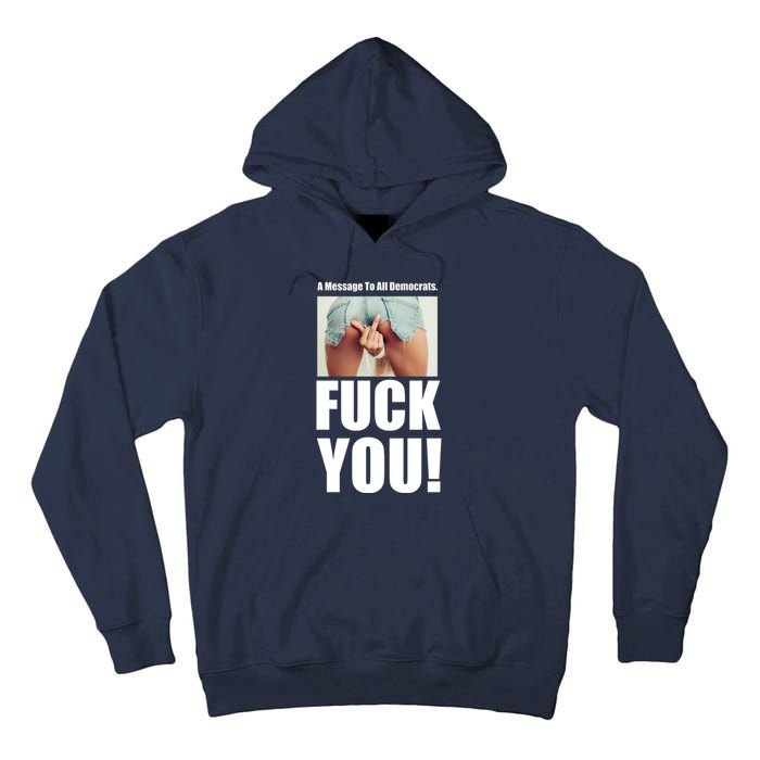 Funny Message To Democrats Tall Hoodie