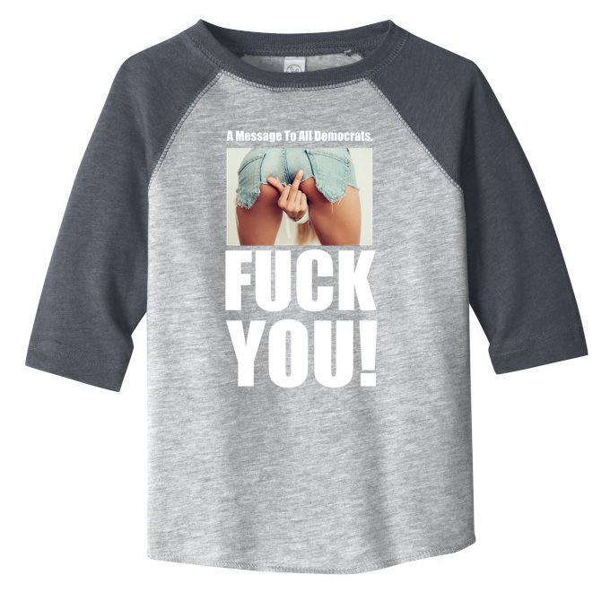 Funny Message To Democrats Toddler Fine Jersey T-Shirt