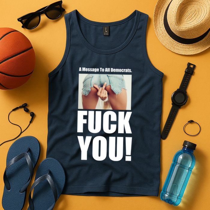 Funny Message To Democrats Tank Top